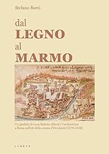 Dal legno al marmo. Un giudizio di Leon Battista Alberti e l’architettura a Roma nell’età dello scisma d’Occidente (1378-1450)