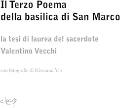 Il Terzo Poema della basilica di San Marco. La tesi di laurea del sacerdote Valentino Vecchi