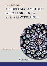 Il problema del metodo in ecclesiologia alla luce del Vaticano II. Istanze, presupposti e prospettive per uno statuto epistemologico dell’ecclesiologia