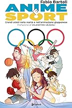 Anime e sport. Grandi atleti nella realtà e nell'animazione giapponese