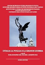 L'Italia la Puglia e la grande guerra. Atti del Convegno di studi (3-5 giugno 2015)