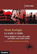 Le mafie in Italia. Classi dirigenti e lotta alla mafia nell'Italia unita (1861-2008)