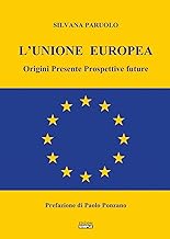 L'Unione Europea. Origini, presente, prospettive future