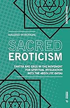 Sacred Eroticism: Tantra and Sexuality in the Movement for Spiritual Integration into the Absolute (MISA)