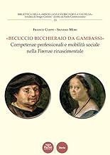 «Becuccio bicchieraio da Gambassi». Competenze professionali e mobilità sociale nella Firenze rinascimentale