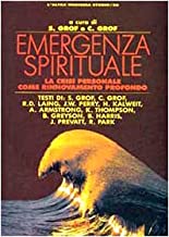 Emergenza spirituale. La crisi personale come rinnovamento profondo (L'altra medicina/Studio)