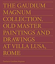 The Gaudium Magnum Collection. Old master paintings and drawings at Villa Lusa, Rome. Ediz. inglese e portoghese