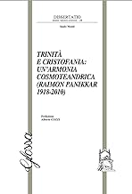 Trinità e Cristofania: un'armonia cosmoteandrica (Raimon Panikkar 1918-2010)