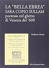La bella ebrea. Sara Copio Sullam, poetessa nel ghetto di Venezia del '600 (Storia)