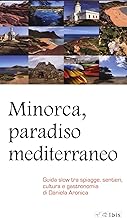 Minorca, paradiso mediterraneo. Una guida slow