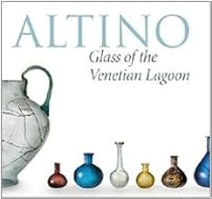Altino, glass of the venetian lagoon. Ediz. illustrata