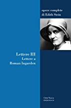 Lettere. Lettere a Roman Ingarden (Vol. 3)