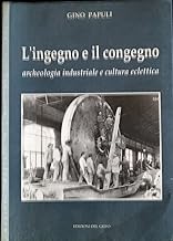 L'ingegno e il congegno. Archeologia industriale e cultura eclettica (Imagines. Studi su architetture del Mezzogiorno)