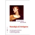 Nostalgia di Antigone. Testo greco a fronte (Ponti)