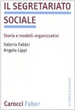 Il segretariato sociale. Storia e modelli organizzativi (Il servizio sociale)