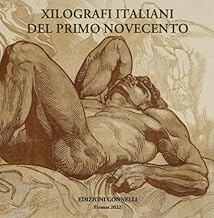 Xilografi italiani del primo Novecento. Ediz. illustrata