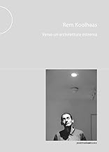 Rem Koolhaas. Verso un'architettura estrema