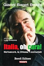 Italia, oh cara! Berlusconi, la chiesa, i comunisti (Storia storie memorie)