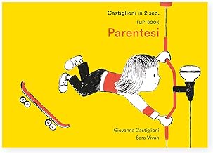 Castiglioni in 2 sec. Flip-book Parentesi. Ediz. illustrata