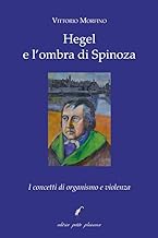 Hegel e l'ombra di Spinoza. I concetti di organismo e violenza