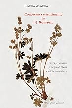 Conoscenza e sentimento in J.-J. Rousseau. Libera personalità, principio di libertà e spirito comunitario