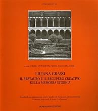 Liliana Grassi. Il restauro ed il recupero creativo della memoria storica (Strumenti)