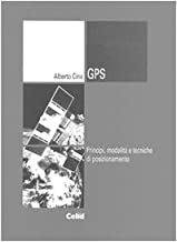 GPS. Principi, modalità, tecniche di posizionamento (Strumenti per l'ingegneria)