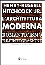L'architettura moderna. Romanticismo e reintegrazione (Trattati per l'architettura moderna)