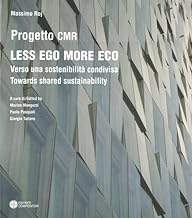Less ego more eco. Verso una sostenibilità condivisa-Towards shared sustainability. Ediz. bilingue