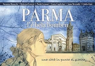 Parma l'é béla bombén. Una città in punta di matita