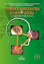 Otorinolaringoiatria & audiofoniatria. Per studenti e medici di medicina generale