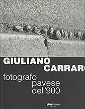 Giuliano Carraro. Fotografo pavese del '900