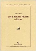 Leon Battista Alberti e Roma (Biblioteca della nuova antologia)