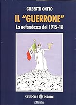 Il Guerrone La nefandezza del 1915-18