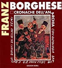 Franz Borghese. Cronache dell'anarchia. Catalogo (Poggibonsi, Premio Pennello d'argento 1992)