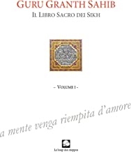 Guru Granth Sahib. Il libro sacro dei Sikh (Vol. 1)