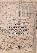 Il confine, la montagna e le comunanze al sud delle Marche