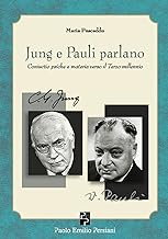 Jung e Pauli parlano. Coniuctio psiche e materia verso il Terzo millennio