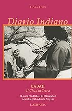 Diario Indiano: Babaji Il Cielo in Terra 12 anni con Babaji di Hairakhan
