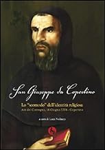 San Giuseppe da Copertino: lo Scomodo dell'identit religiosa. Atti del Convegno (Copertino, 16 giugno 2006) (Varia)