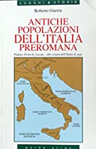 Antiche popolazioni dell'Italia preromana. Padani, etruschi, lucani alle origini dell'Italia di oggi (Guide Aries)