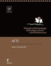 Dialoghi sull'Archeologia della Magna Grecia e del Mediterraneo. Atti del 3° Convegno Internazionale di Studi (Paestum, 16-18 novembre 2018)