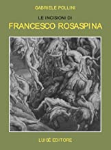 Le incisioni di Francesco Rosaspina. Una raccolta privata