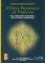 L'orto botanico di Padova. Tra immagine e scienza, tra natura e memoria (I quadernetti di Aidanews)
