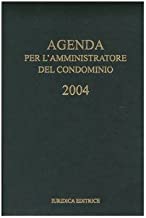 Agenda per l'amministratore del condominio 2004 (Agende legali)