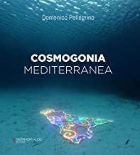 Cosmogonia mediterranea. Ediz. italiana e inglese
