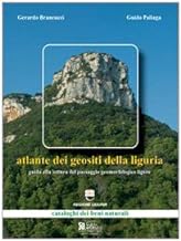 Atlante dei geositi della Liguria. Guida alla lettura del paesaggio geomorfologico ligure (Catalogo dei beni culturali)