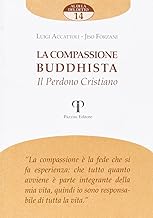 La compassione buddista. Il perdono cristiano (Al di l del detto)