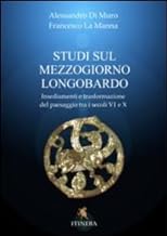 Studi sul Mezzogiorno medievale. Insediamenti e trasformazione del paesaggio tra i secoli VI e X