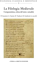 La Filologia Medievale: Comparatistica, Critica Del Testo E Attualita; Atti Del Convegno - Viterbo, 26-28 Settembre 2018